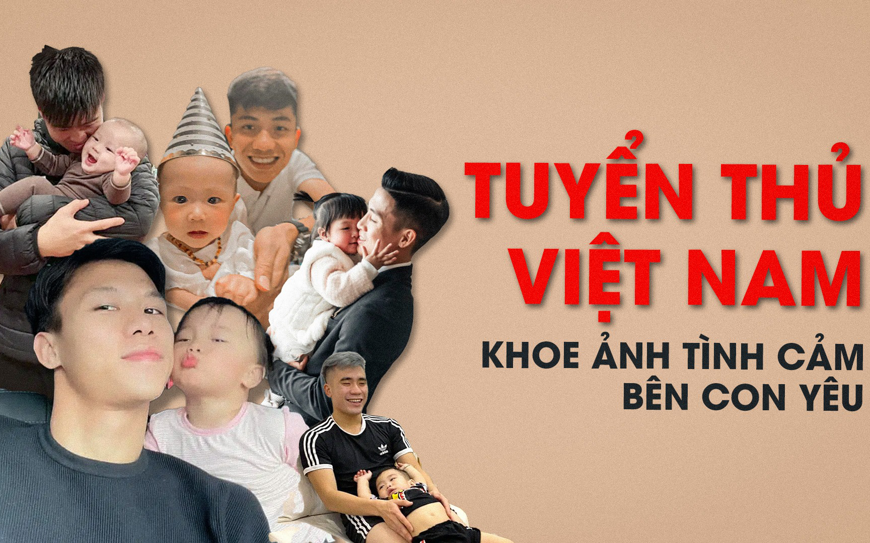 Về nhà đón Tết, hội tuyển thủ Việt Nam thi nhau khoe ảnh tình cảm bên con yêu