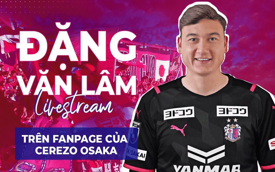 Hết hạn cách ly, Văn Lâm có hoạt động đặc biệt với Cerezo Osaka 