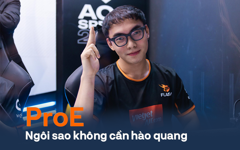 ProE: Ngôi sao không cần hào quang của Team Flash