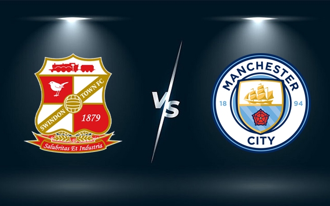 Nhận định, soi kèo, dự đoán Swindon vs Man City (vòng 3 Cúp FA)