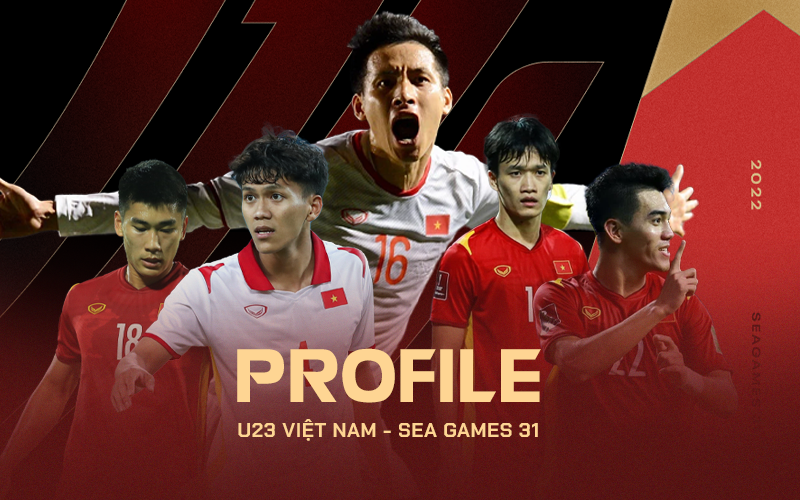 SEA Games 31: Profile toàn bộ cầu thủ đội tuyển U23 Việt Nam 